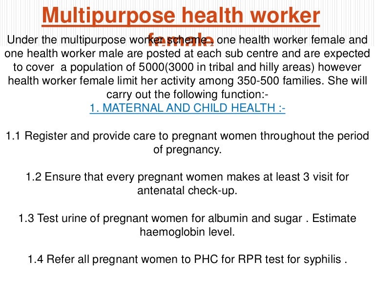 Under the multipurpose worker scheme , one health