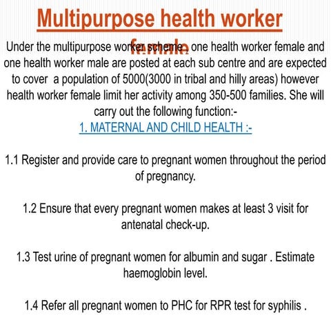 Under the multipurpose worker scheme , one health