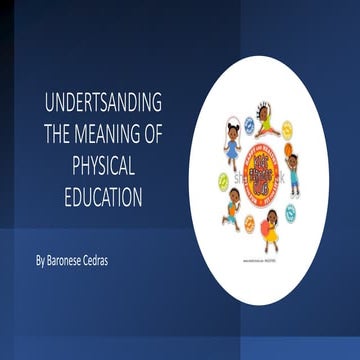 Undertsanding the meaning of physical education