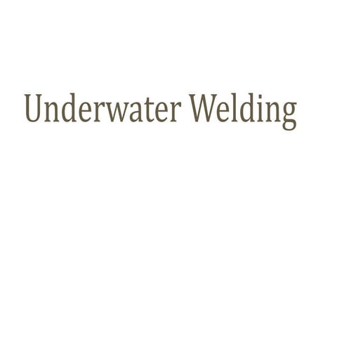 Underwater welding