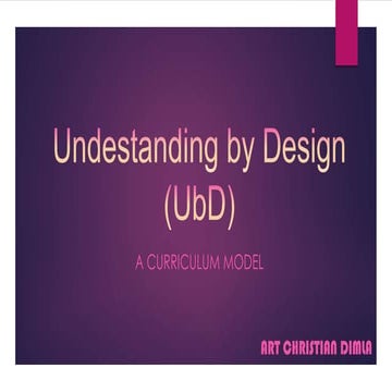 Undestanding by design: A curriculum model - Principles of Teaching 1