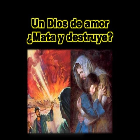 Un Dios de amor ¿mata y destruye?