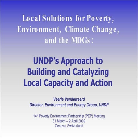 Local Solutions for Poverty, Environment, Climate Change, and the MDGs: UNDP’...