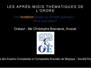 Une fondation d'utilité privée ou publique... pour quoi faire ?