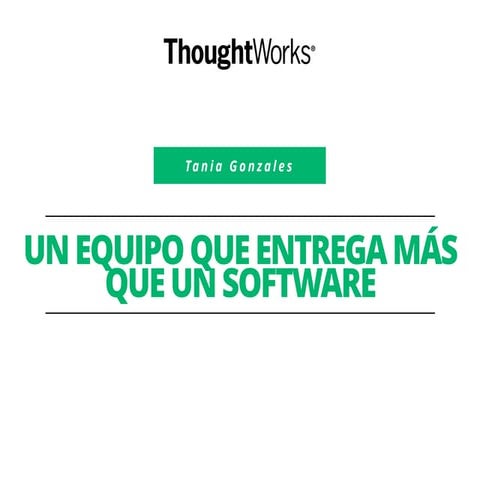 Un equipo que entrega más que un software