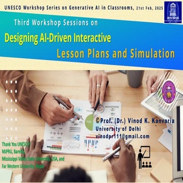 UNESCO Third International Workshop Sessions on Designing AI-Driven Interactive Lesson Plans and Simulation by Prof. (Dr.) Vinod Kumar Kanvaria, 21/02/2025, UNESCO Workshop Series on Generative AI in Classrooms