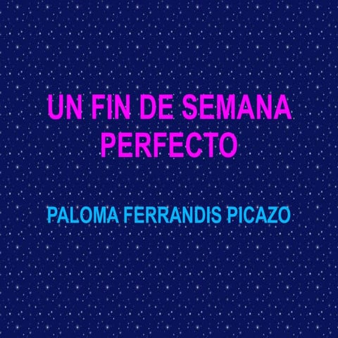 un fin de semana perfecto | ODP