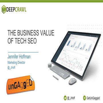 UnGagged LA 2019 - The Business Value of Tech SEO - Jennifer Hoffman