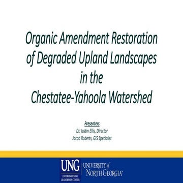 Organic Amendment Restoration of Degraded Upland Landscapes in the Chestatee-...