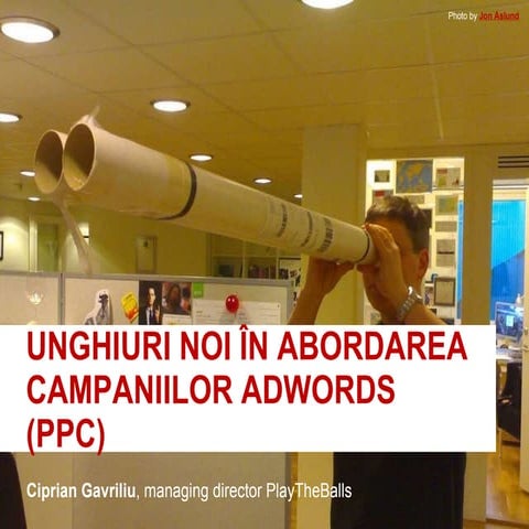 Unghiuri noi în abordarea campaniilor Adwords (PPC)
