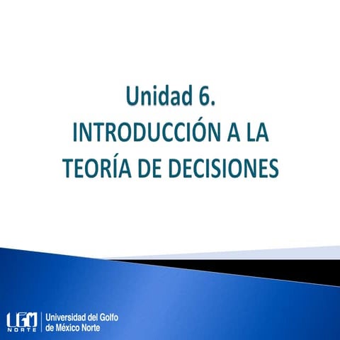 Unidad 6. Introducción a la teoría de decisiones