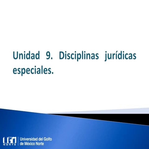 Unidad 9. Disciplinas jurídicas especiales