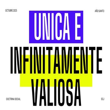 UNICA Y VALIOSA LA DIGNIDAD DE LA PERSONA HUMANA.pdf