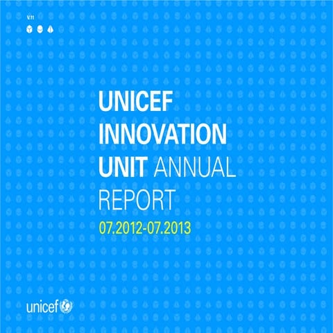 Unicef Innovation Unit Annual Report July 2012-July 2013 