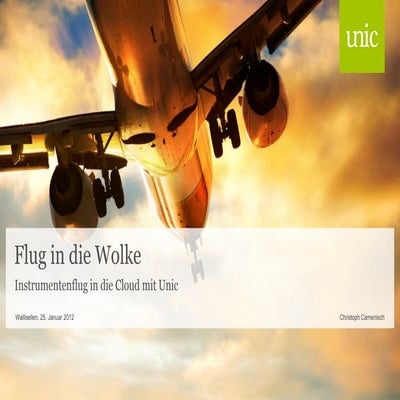 Unic AG - Flug in die Wolke (Cloud Computing in a Nutshell)