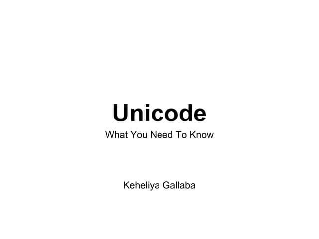 Unicode - What you need to know | PPT
