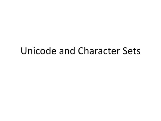 Unicode and character sets