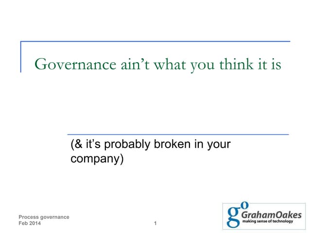 Governance isn't what you think it is - Unicom - Feb 2014
