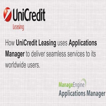 UniCredit Leasing uses Applications Manager to deliver seamless services worl...