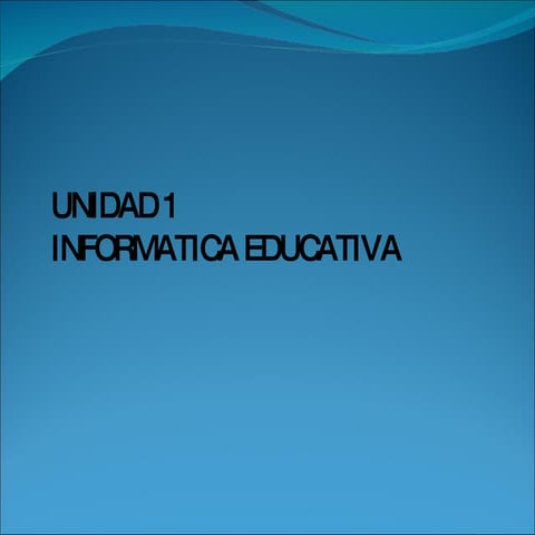 TEMA 1-INFORMATICA EDUCATIVA