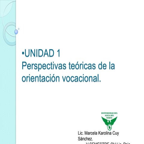 Unidad 1 Orientacion Vocacional | PPTX