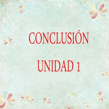 Conclusión Unidad 1