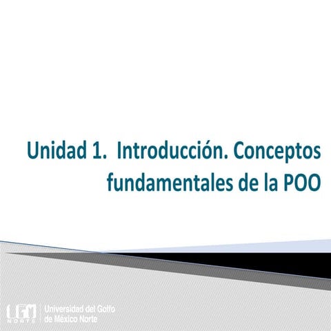 Unidad 1. Introducción. Conceptos fundamentales de la POO