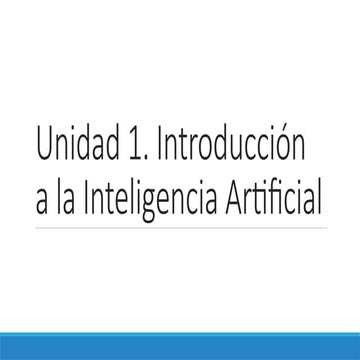 Unidad 1. Introduccion a la inteligencia artificial.pptx