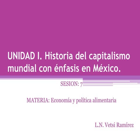 Unidad 1. 5 modelos economicos mundiales y de mexico