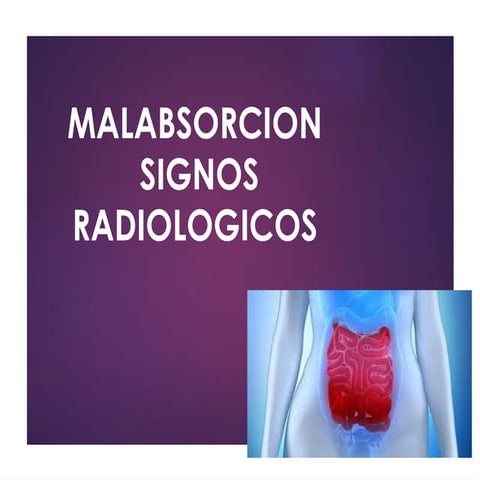 Unidad 1 - MALA ABSORCION, SIGNOS RADIOLOGICO.pptx