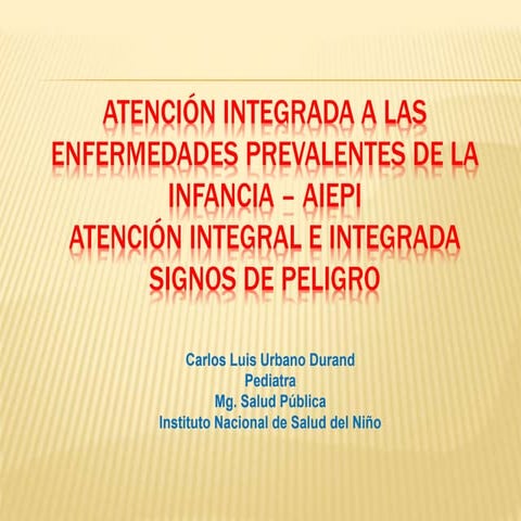 UNIDAD 1_Atencion Integrada AIEPI_Dr Urbano.pptx