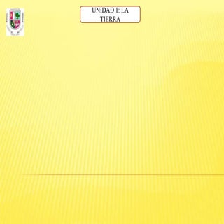 Unidad 1 la tierra