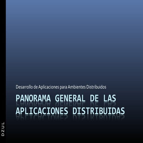 Unidad 1 Panorama general de las aplicaciones distribuidas