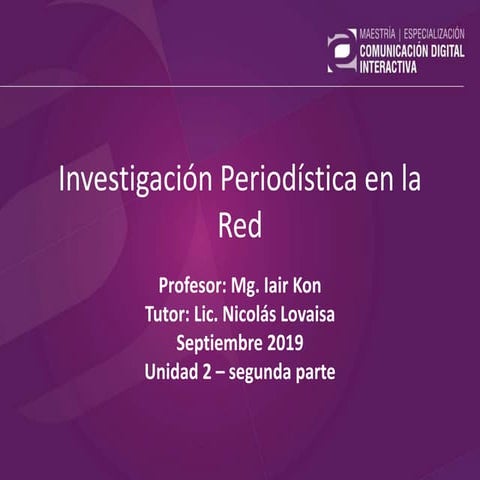 Unidad 2 | Investigación periodística en la red - 2da parte