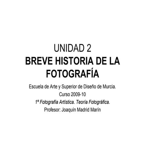 Unidad 2  Breve  HISTORIA FOTOGRAFIA copia.pdf