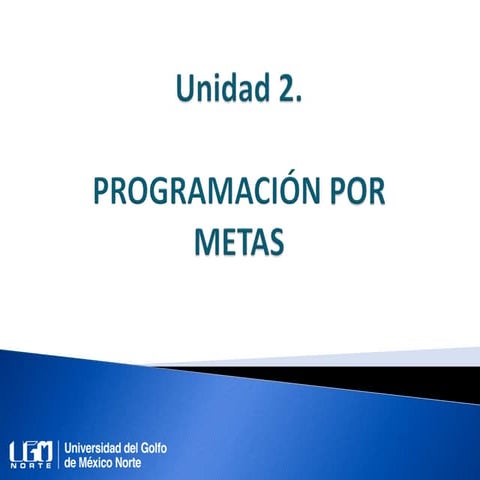 Unidad 2. Programación por metas | PPTX