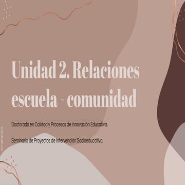 Unidad 2 relaciones escuela comunidad