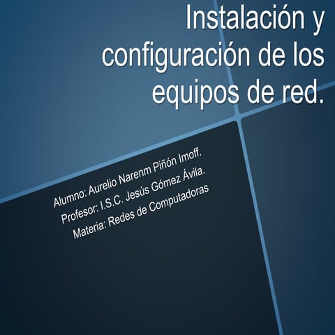 CONFIGURACION DE DE EQUIPOS DE RED