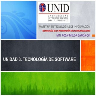 Unidad 3. tecnología de software me...