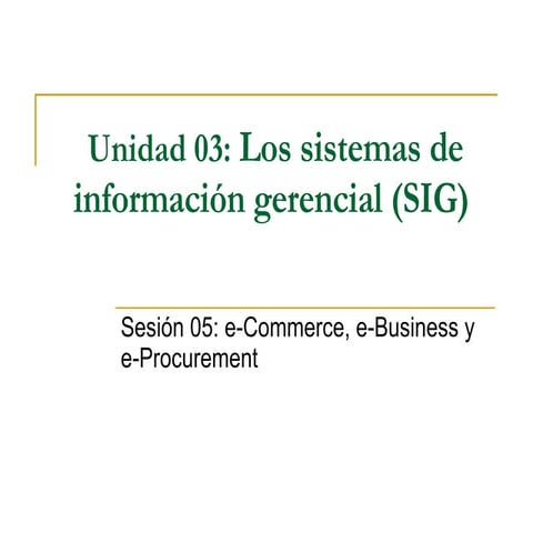 Unidad3 Sesion05 Ecommerce Ebusiness Eprocurement