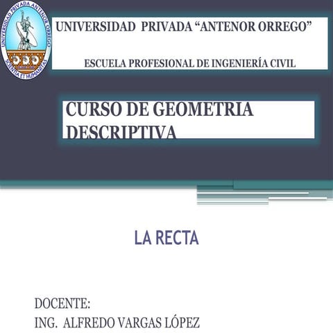 UNIDAD 4 LA RECTA  geometría descriptiva