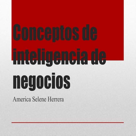 Unidad 5.- conceptos de inteligencia de negocios 