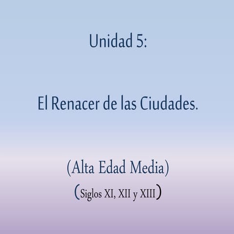 Unidad 5: El Renacer de las Ciudades_2022