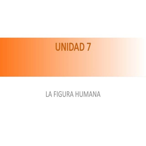 Unidad 7 la figura humana