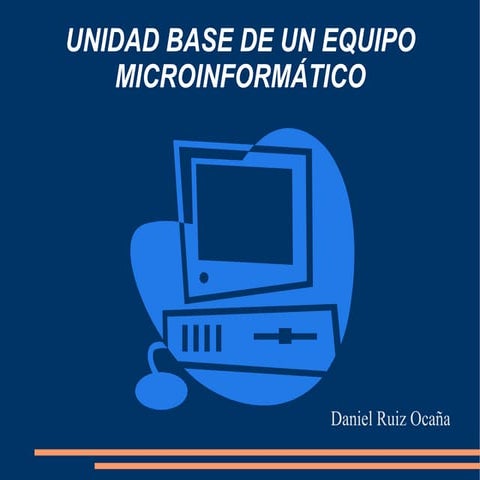 Unidad base de un equipo microinformático