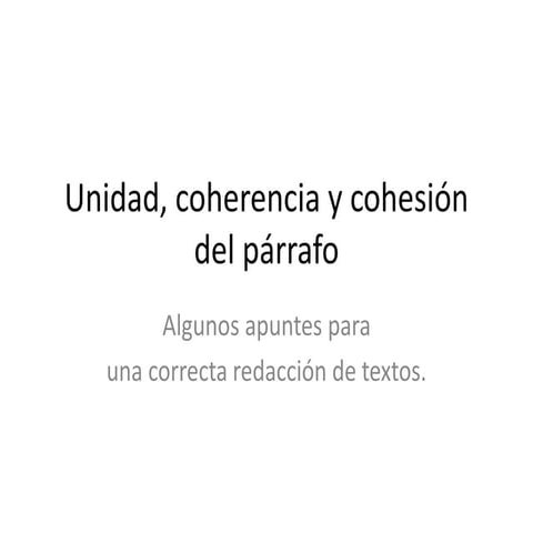 Unidad coherencia y cohesion