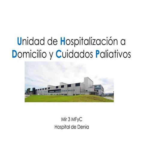 Unidad de hospitalización a domicilio y cuidados paliativos