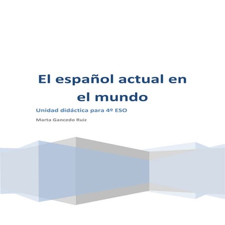 Unidad didáctica: El español actual en el mundo. 4º ESO