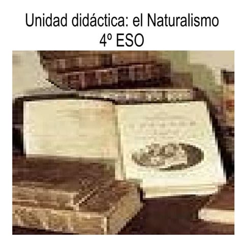 Unidad didáctica el naturalismo