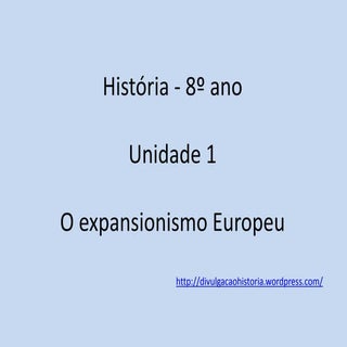 Unidade 1 o expansionismo europeu